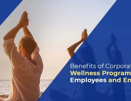 Benefits Of Corporate Wellness Programs For Employees And Employers
