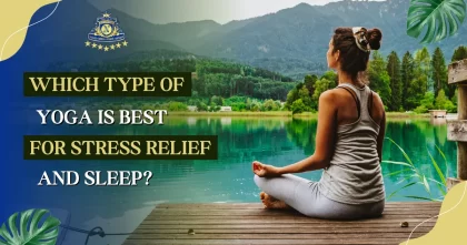 Which Type of Yoga Is Best for Stress Relief and Sleep?