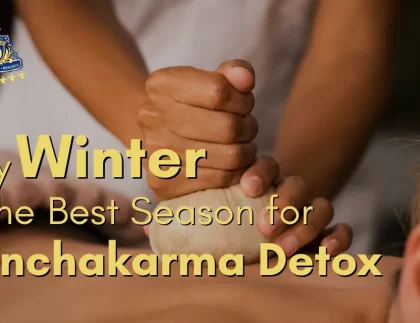Why Winter Is the Best Season for Panchakarma Detox — According to Ayurveda